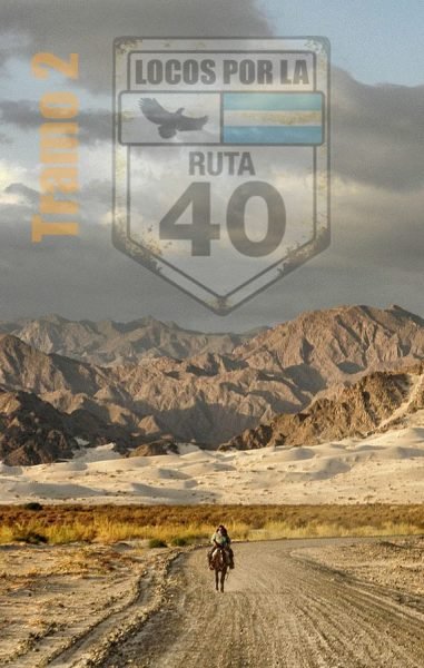 ▷ Tramo 2 DE LA RUTA 40 - Si no es ahora, cuando?