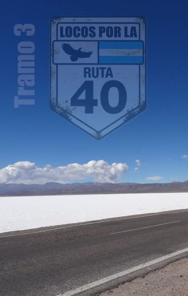 ▷ Tramo 3 Argentina y la RUTA 40 - Si no es ahora, Cuando?